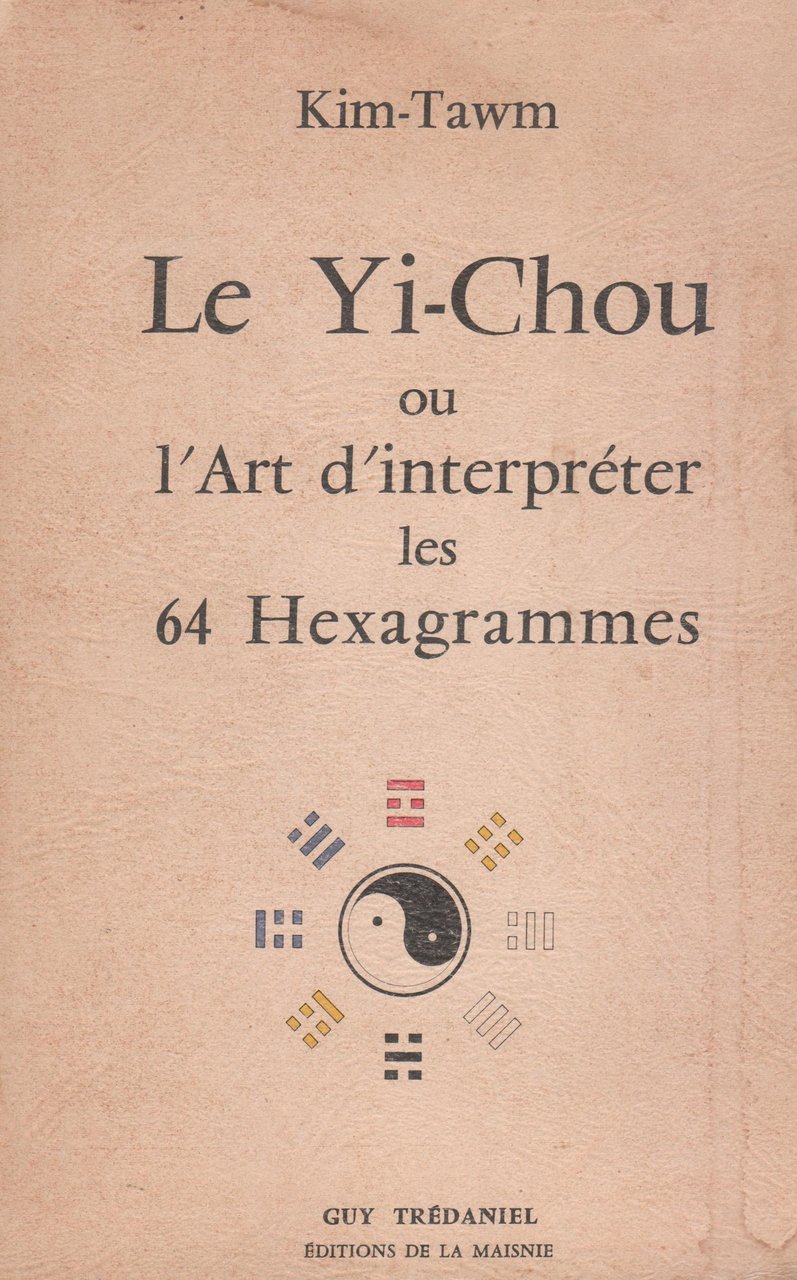 Le Yi Chou ou l' art d' interpreter les 64 …