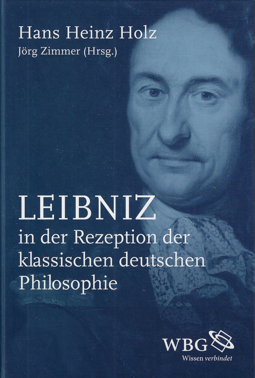 Leibniz in der Rezeption der klassischen deutschen Philosophie