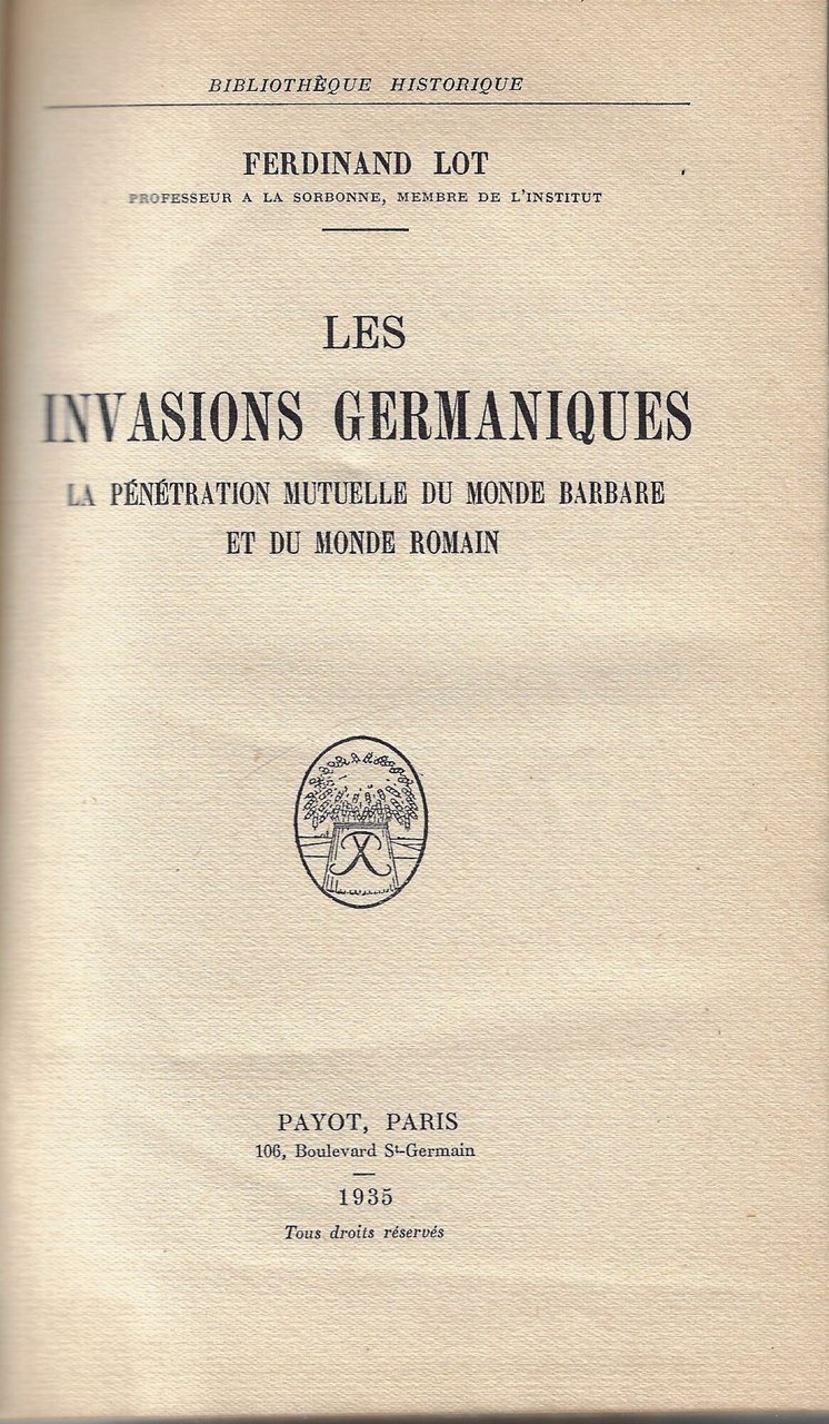 Les invasions germaniques : la penetration mutuelle du monde barbare …