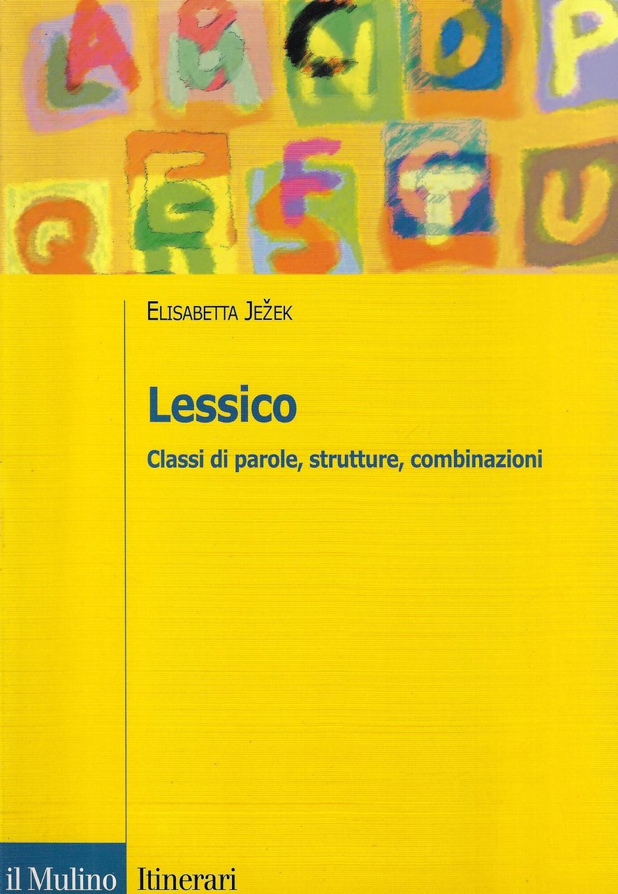 Lessico. Classi di parole, strutture, combinazioni