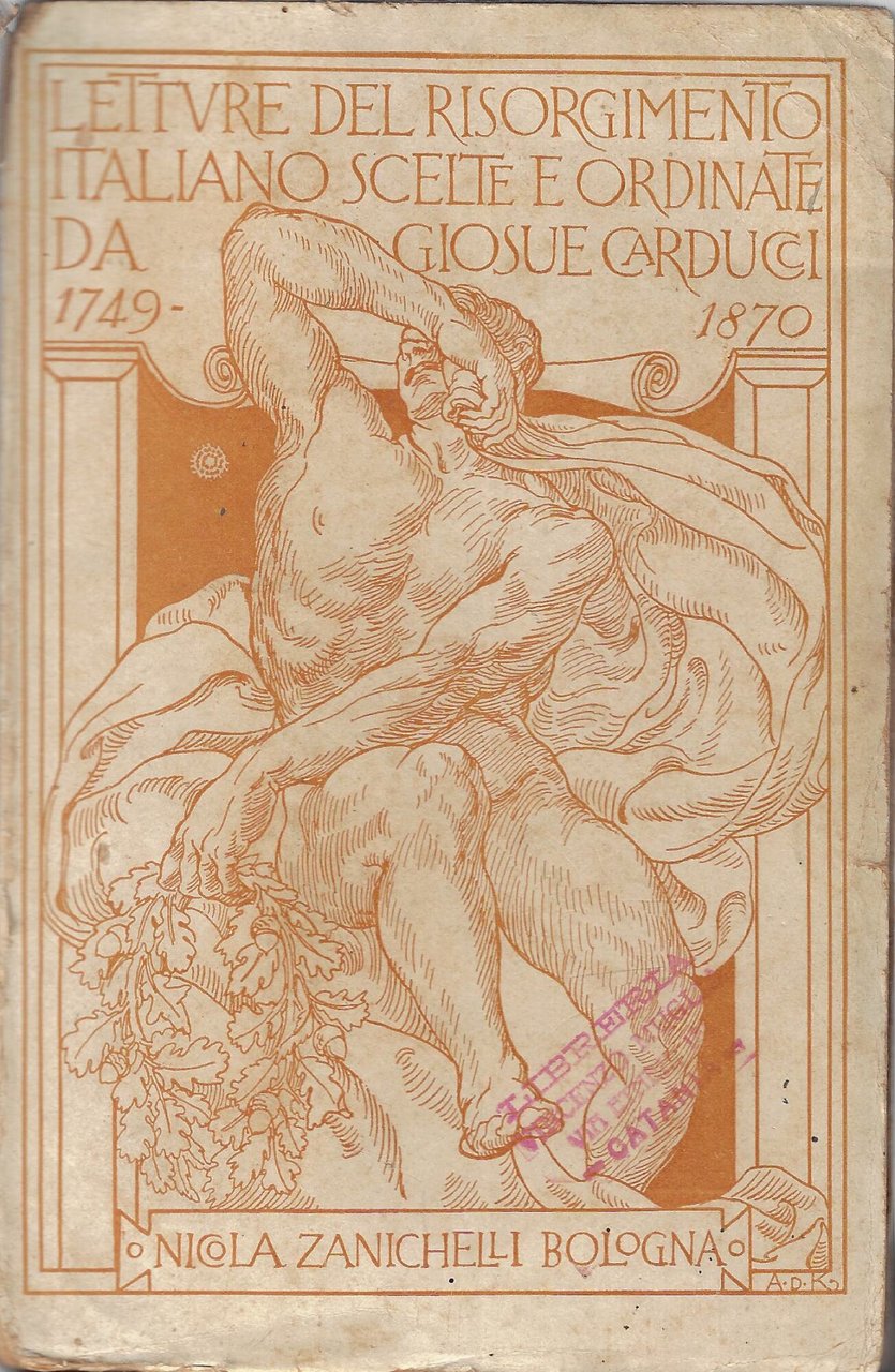 Letture del Risorgimento italiano scelte e ordinate da Giosuè Carducci …