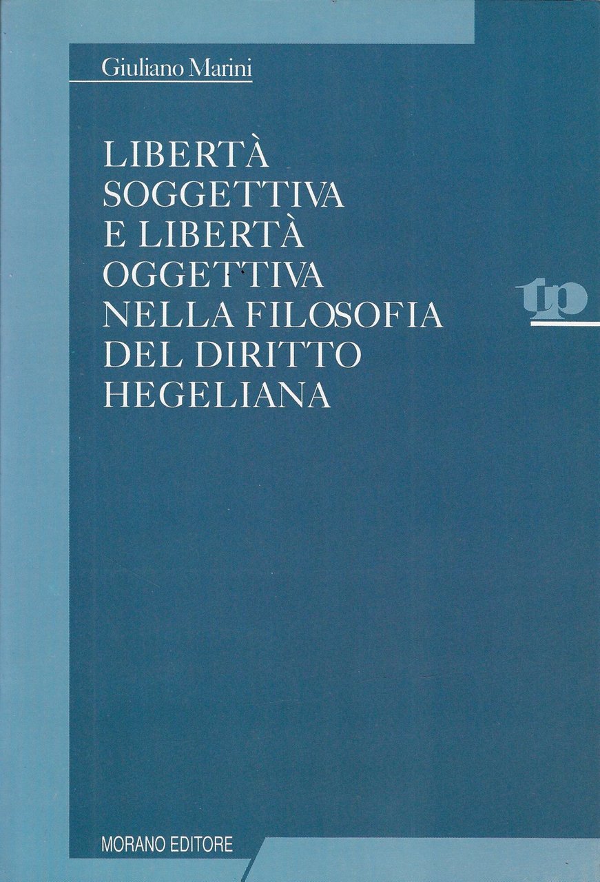 Libertà soggettiva e libertà oggettiva nella filosofia del diritto hegeliana