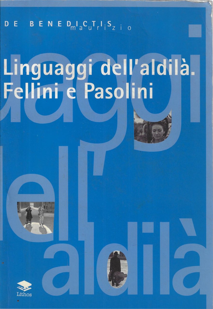 Linguaggi dell'aldilà. Fellini e Pasolini