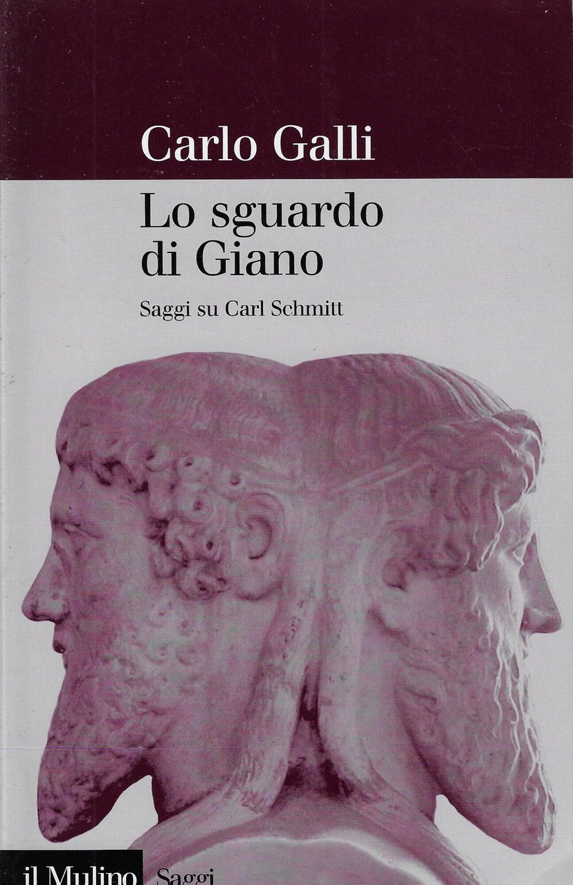 Lo sguardo di Giano. Saggi su Carl Schmitt