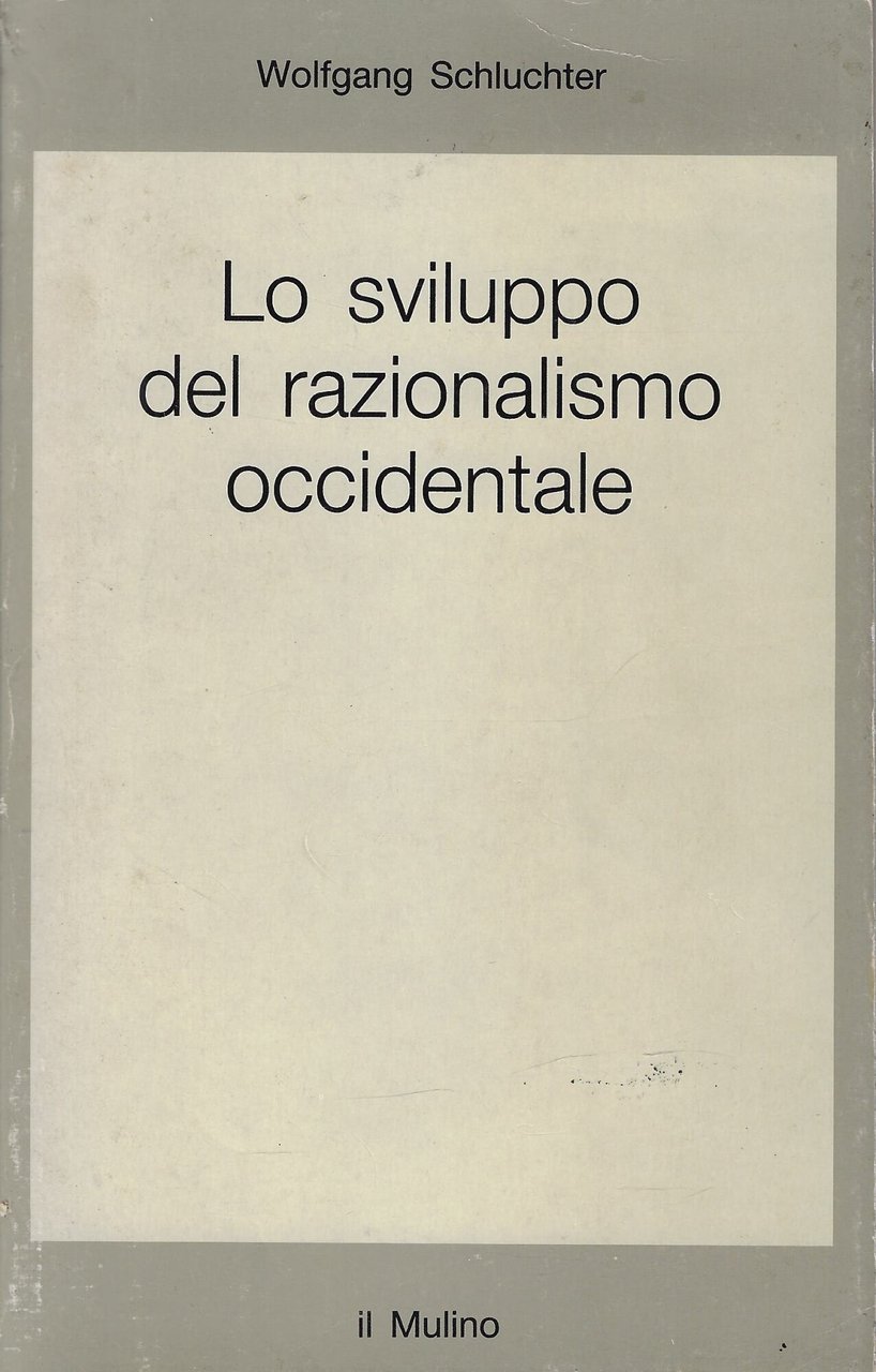 Lo sviluppo del razionalismo occidentale. Un'analisi della storia sociale di …