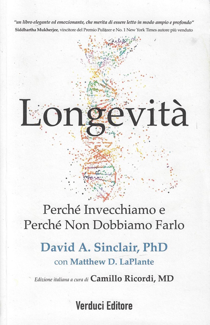 Longevità. Perché invecchiamo e perché non dobbiamo farlo