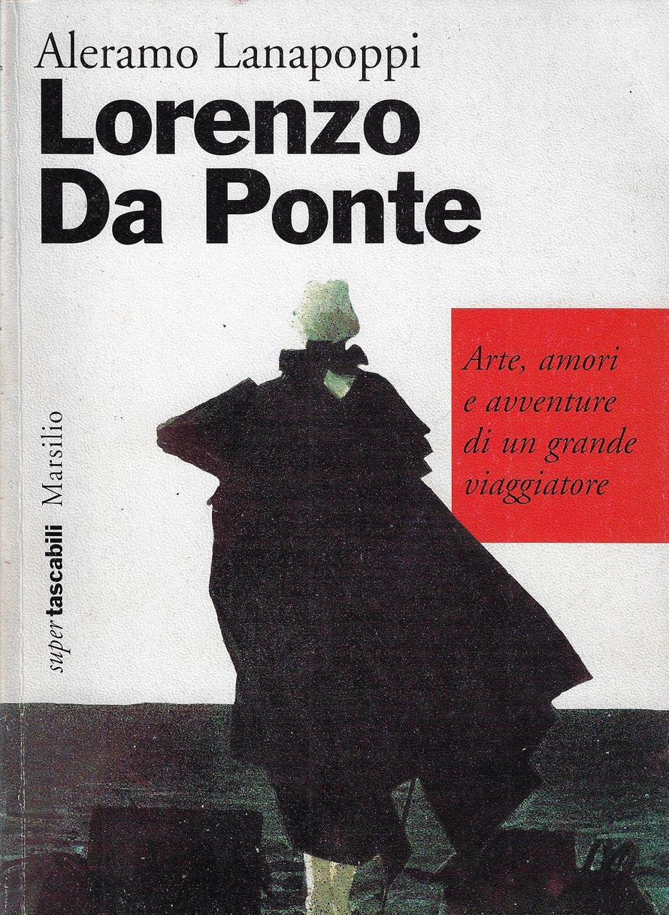 Lorenzo Da Ponte. Arte, amori e avventure di un grande …