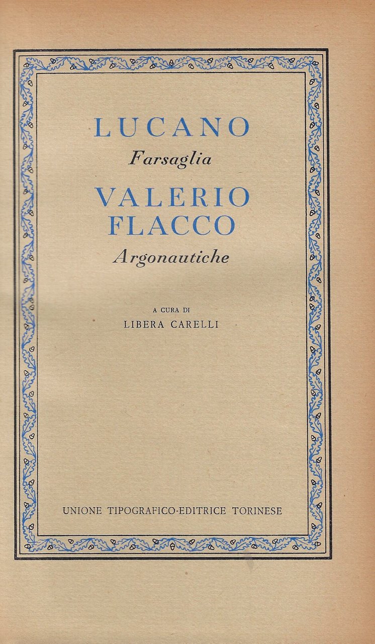 Lucano: Farsaglia. Valerio Flacco: Argonautiche