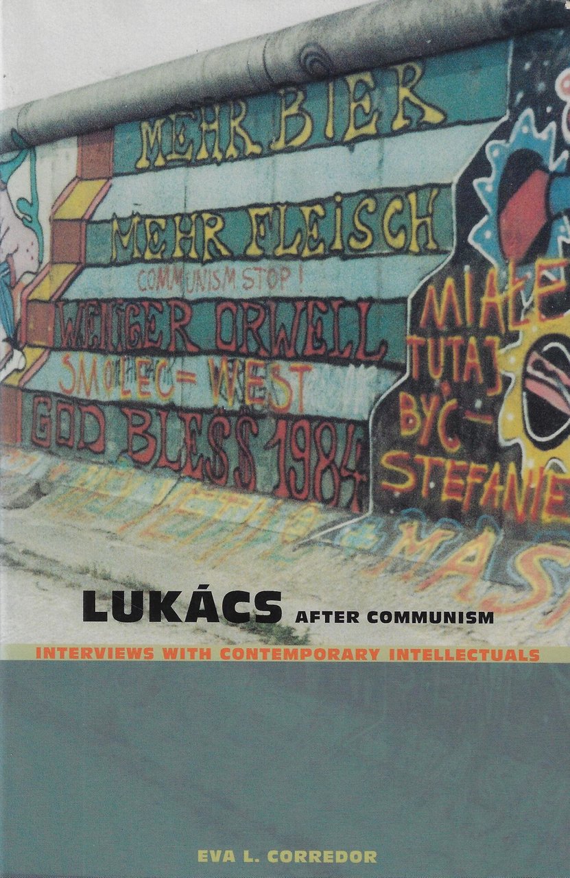 Lukacs After Communism: Interviews With Contemporary Intellectuals