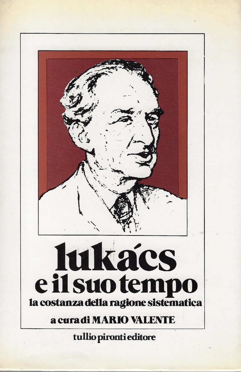 Lukacs e il suo tempo : la costanza della ragione …