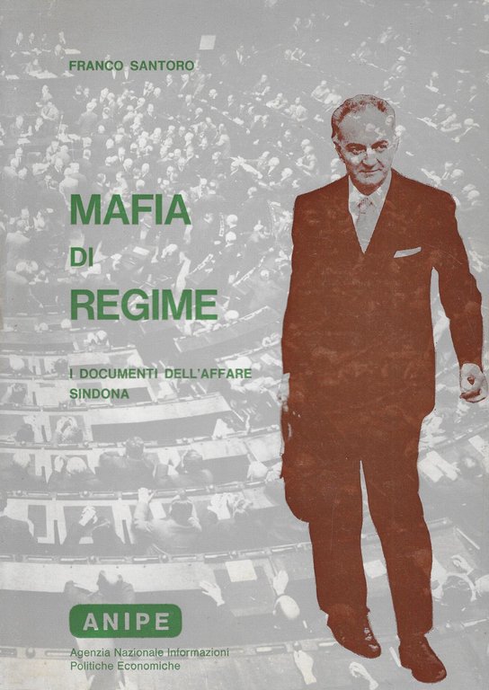 Mafia di regime : i documenti dell'affare Sindona