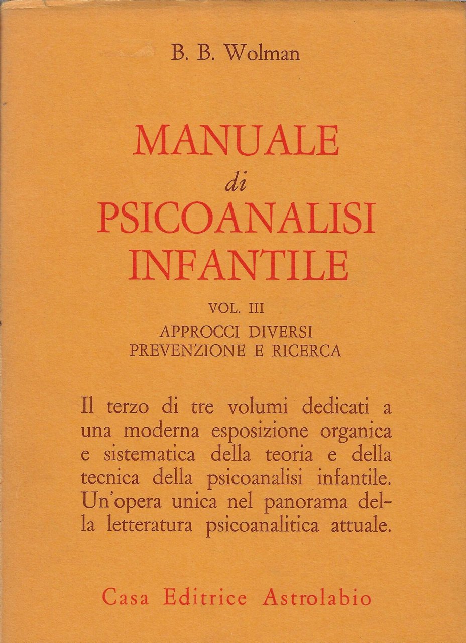 Manuale di psicoanalisi infantile v. 3: Approcci diversi, prevenzione e …