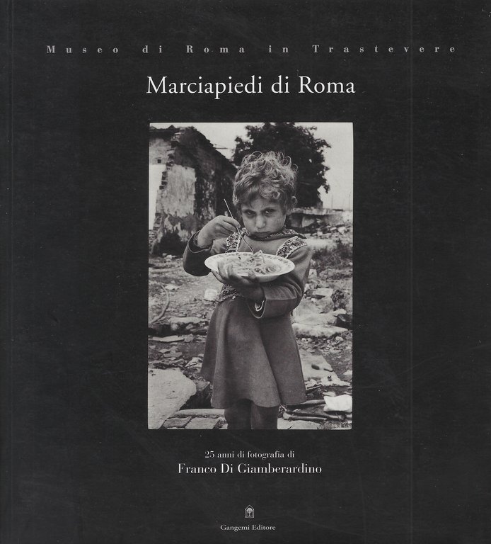Marciapiedi di Roma : 25 anni di fotografia di Franco Di Giamberardino