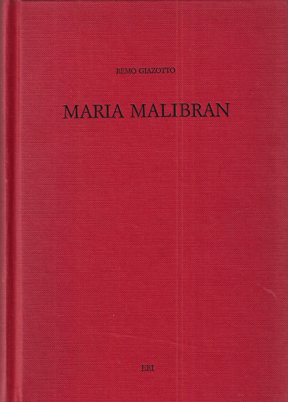 Maria Malibran : (1808-1836) : una vita nei nomi di …