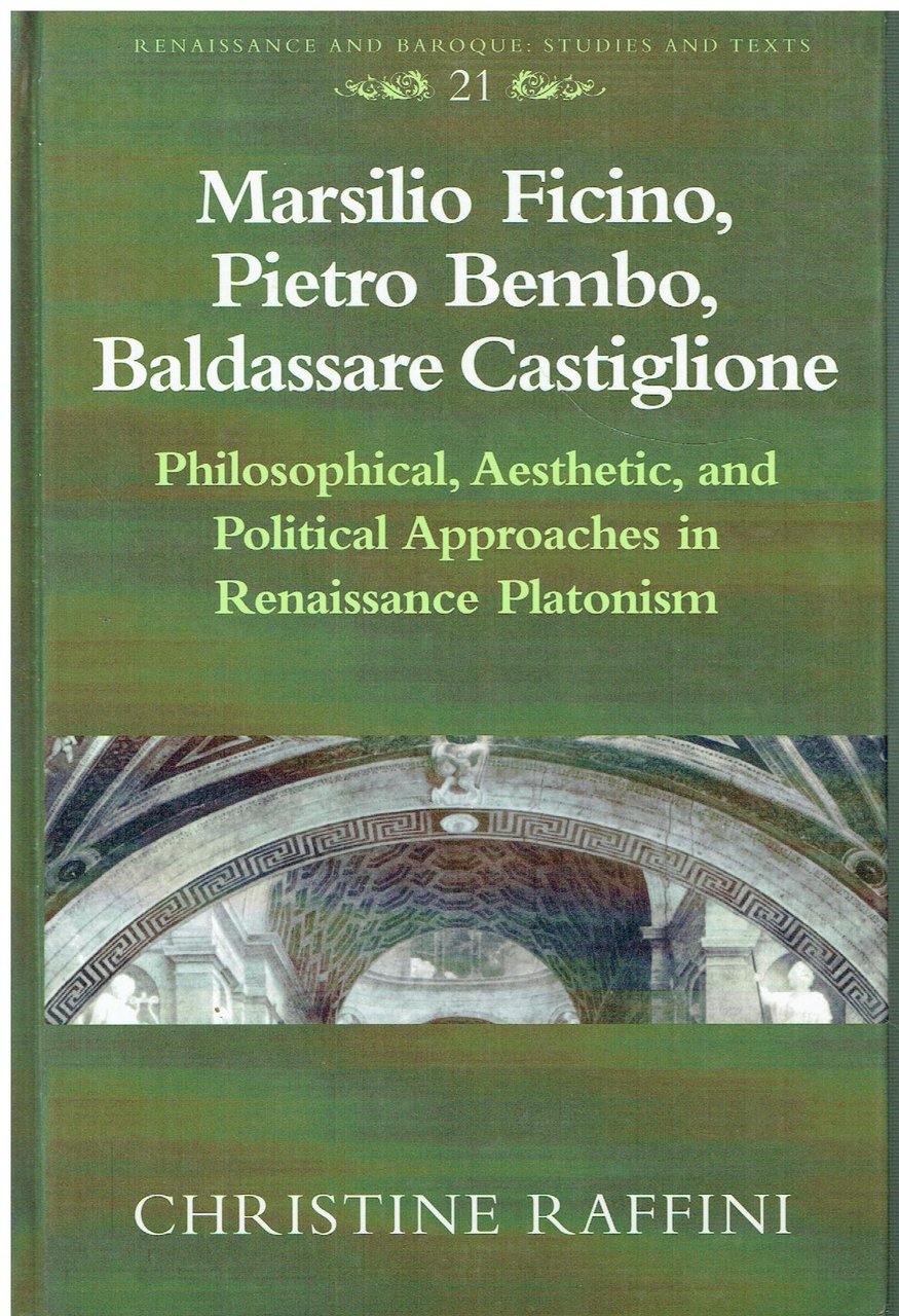 Marsilio Ficino, Pietro Bembo, Baldassare Castiglione : philosophical, aesthetic, and …