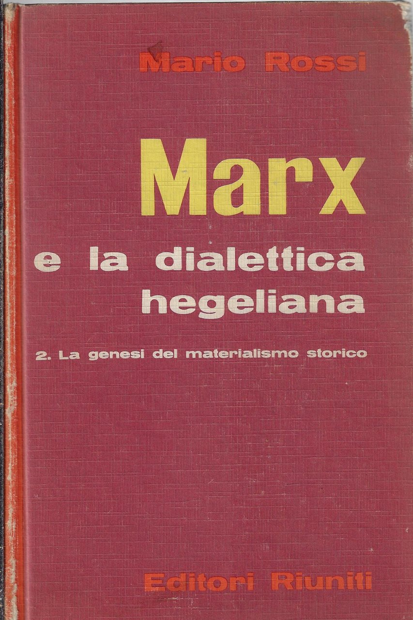 Marx e la dialettica hegeliana, volume 2: La genesi del …