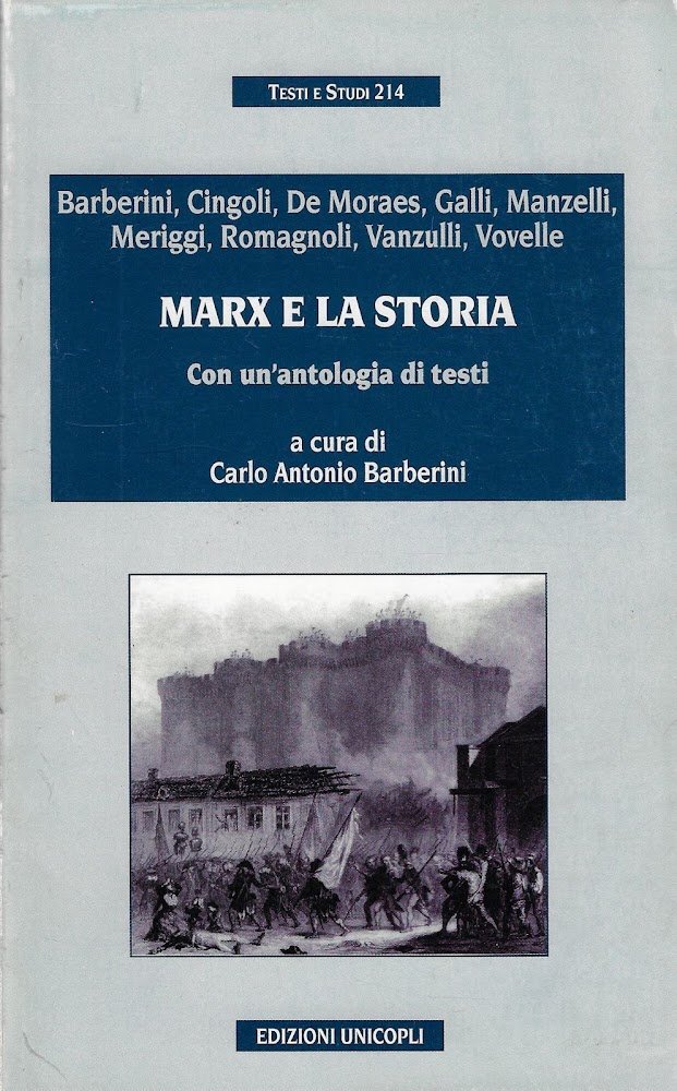 Marx e la storia. Con un'antologia di testi