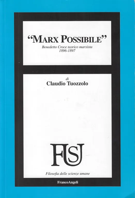Marx possibile. Benedetto Croce teorico marxista 1896-1897