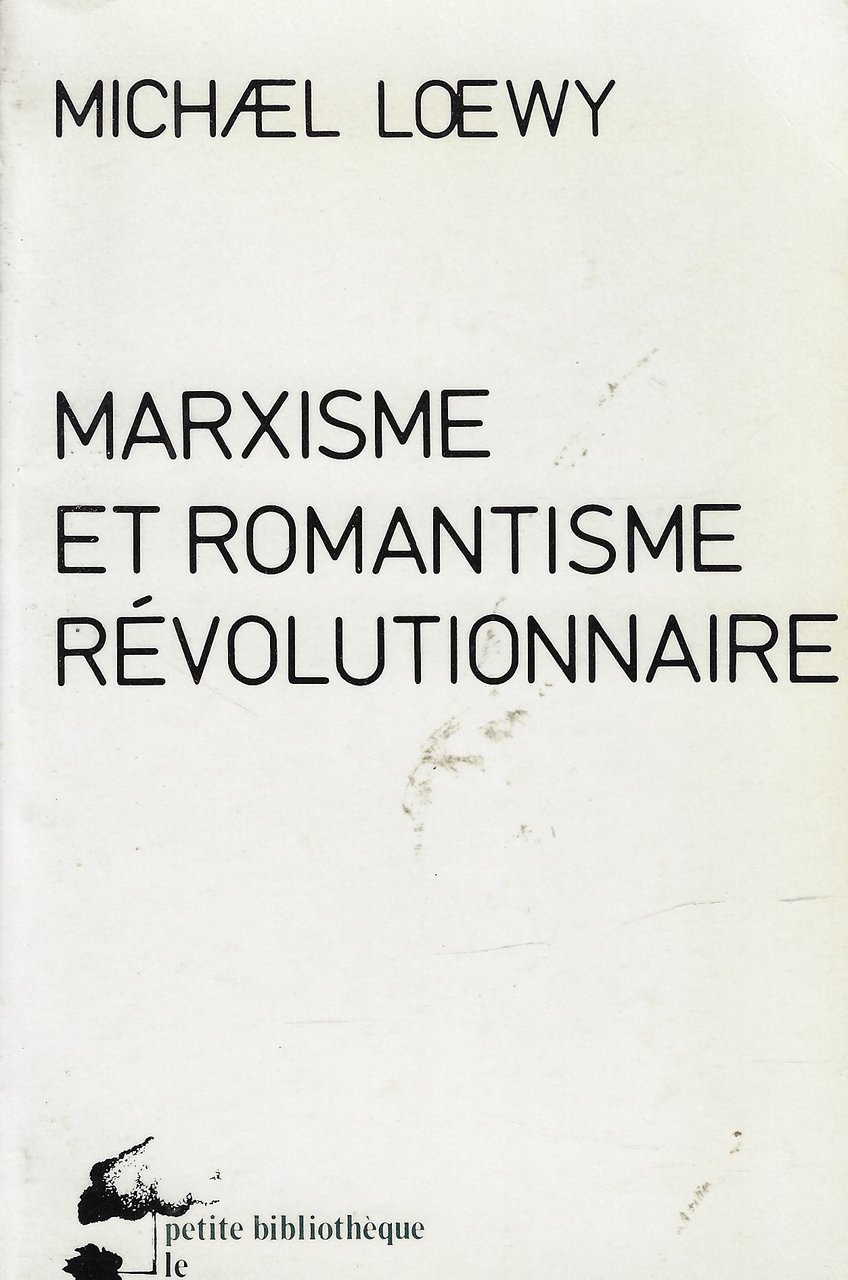 Marxisme et romantisme révolutionnaire : essais sur Lukács et Rosa …