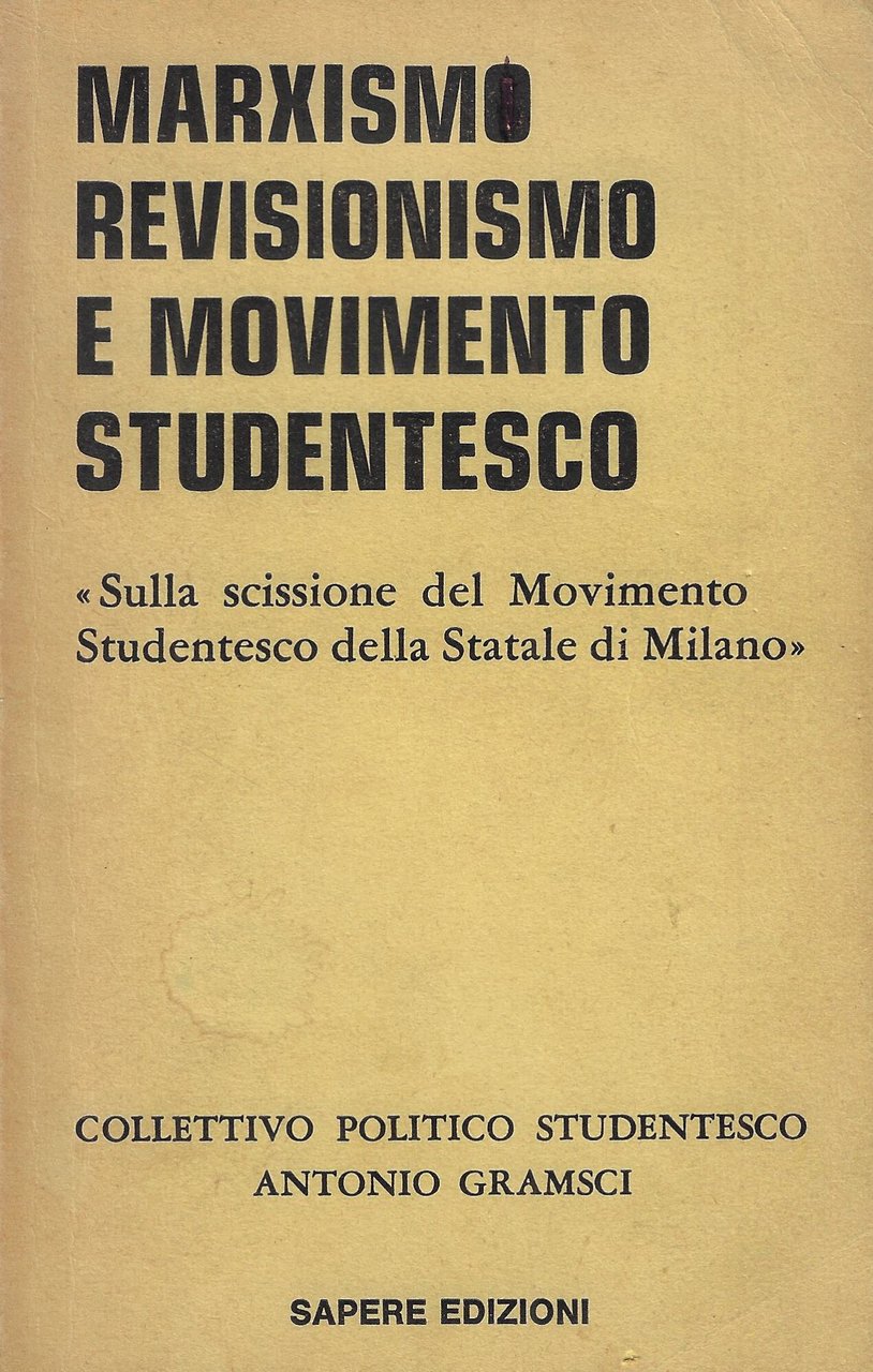 Marxismo, revisionismo e Movimento studentesco : sulla scissione del M. …