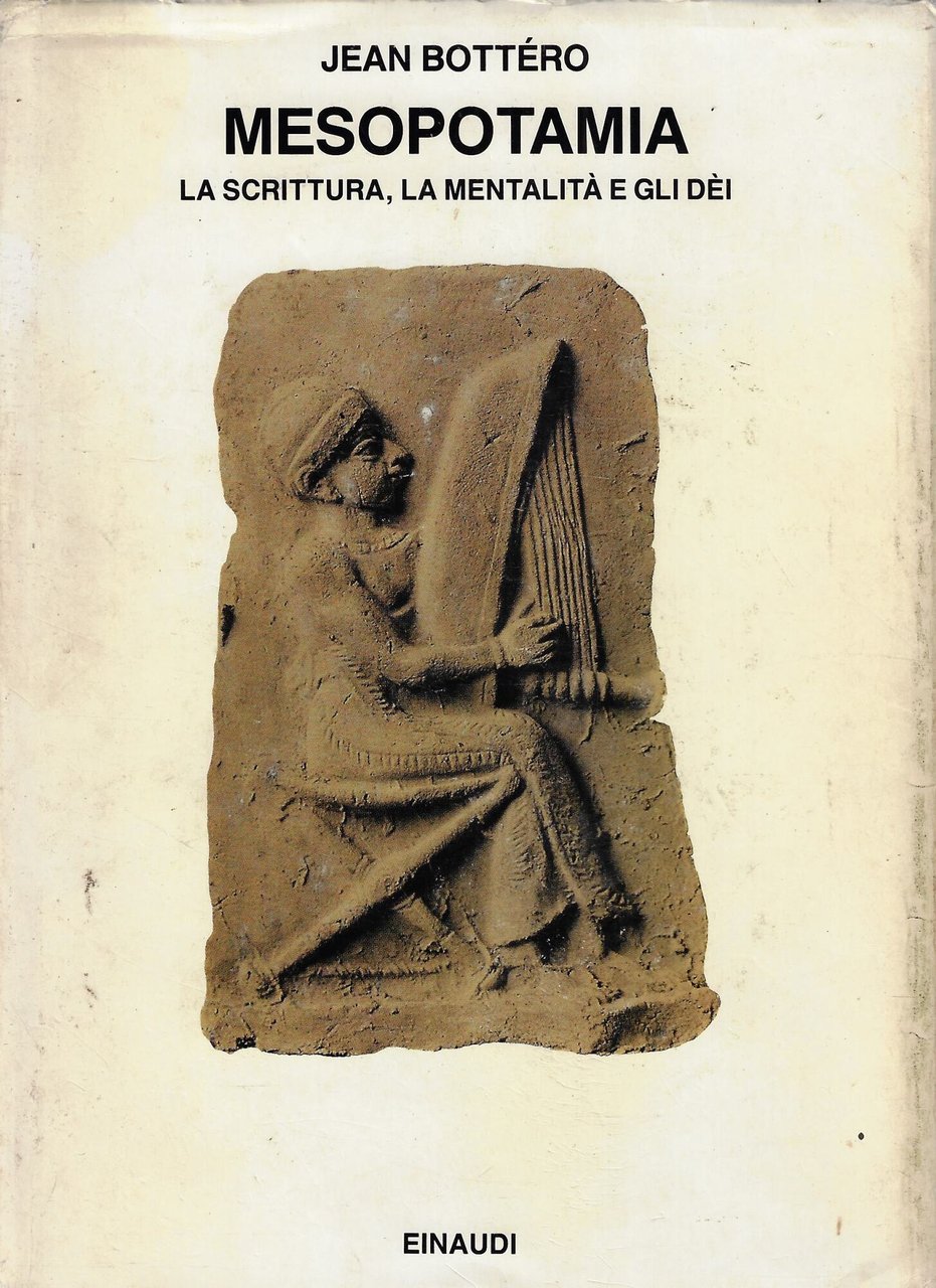 Mesopotamia. La scrittura, la mentalità e gli dei