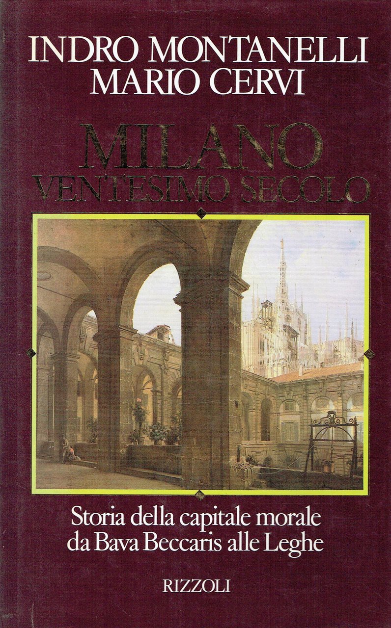 Milano ventesimo secolo. Storia della capitale morale da Bava Beccaris …