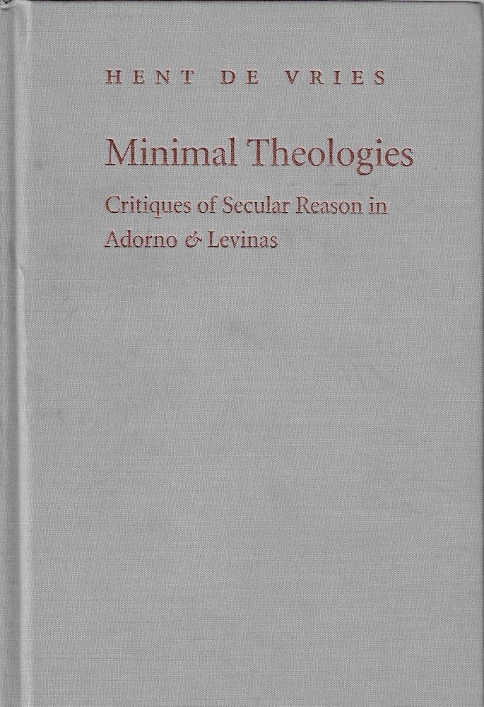 Minimal theologies : critiques of secular reason in Adorno and …