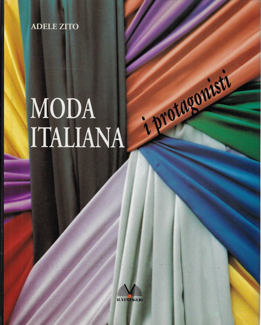 Moda italiana : i protagonisti : ritratti di grandi firme