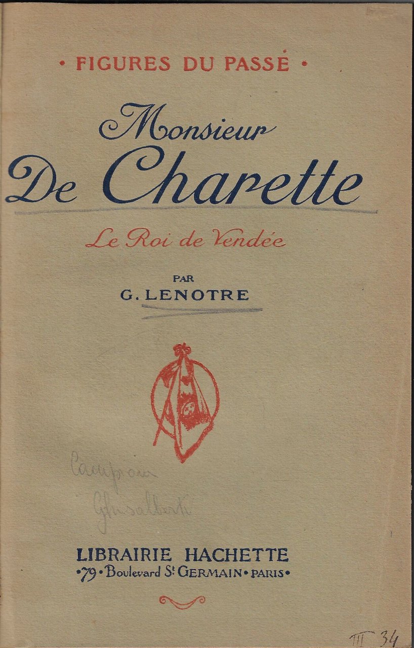 Monsieur de Charette : le roi de Vendée