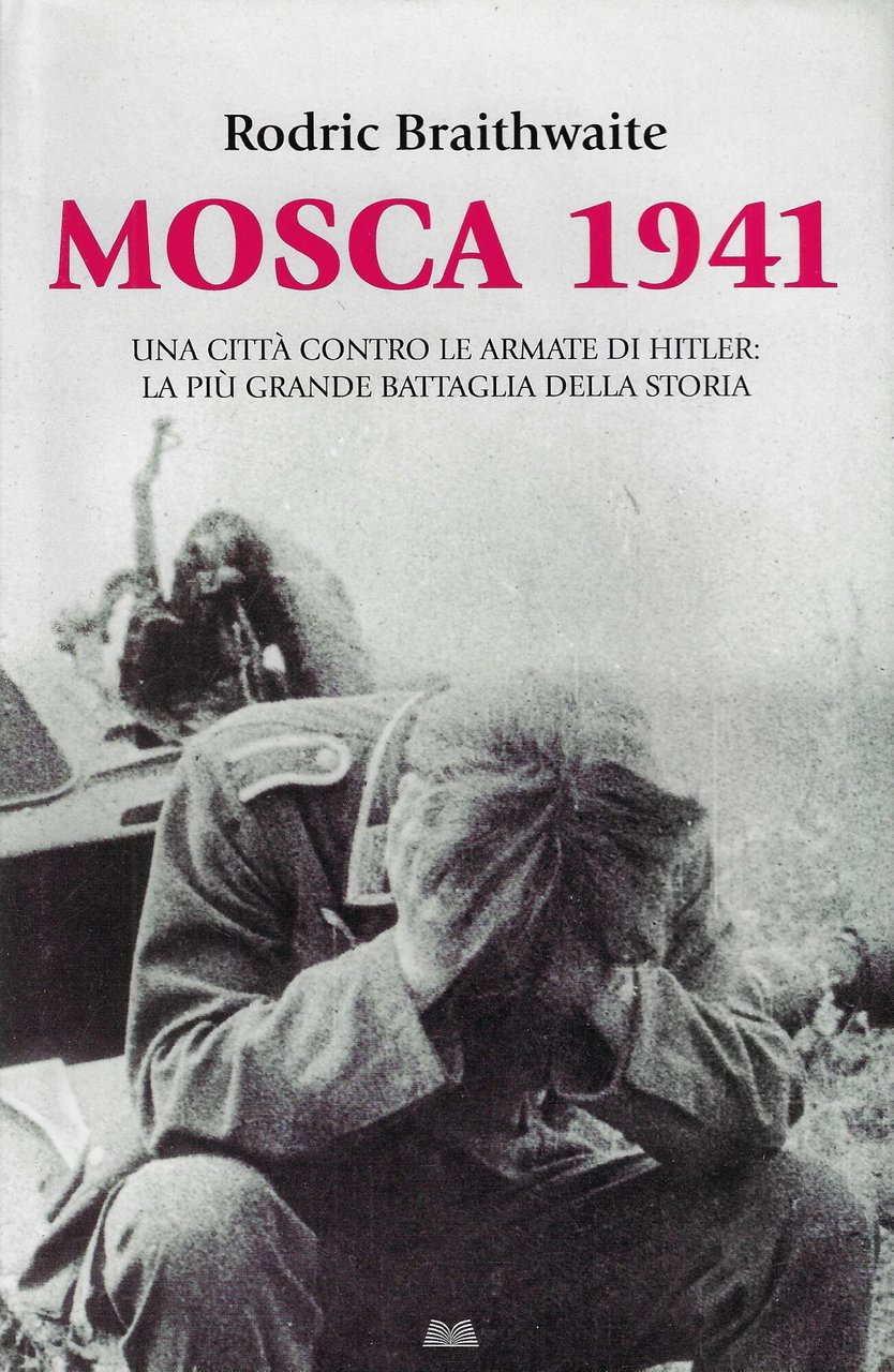 Mosca 1941 : una città contro le armate di Hitler: …