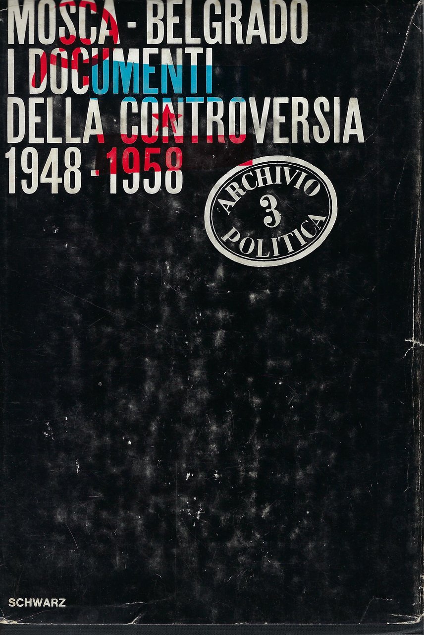 Mosca-Belgrado : i documenti della controversia 1948-1958