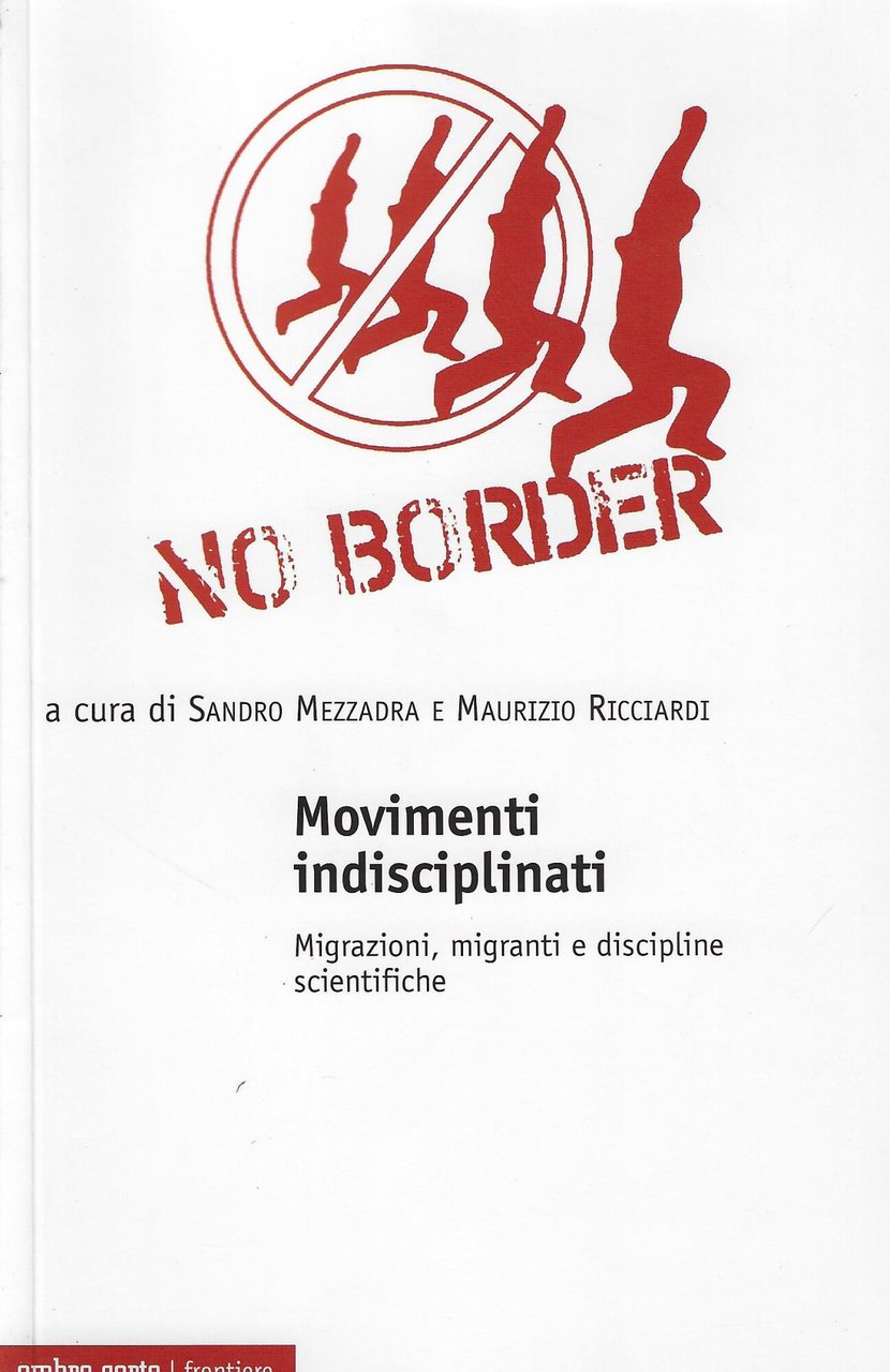 Movimenti indisciplinati. Migrazioni, migranti e discipline scientifiche