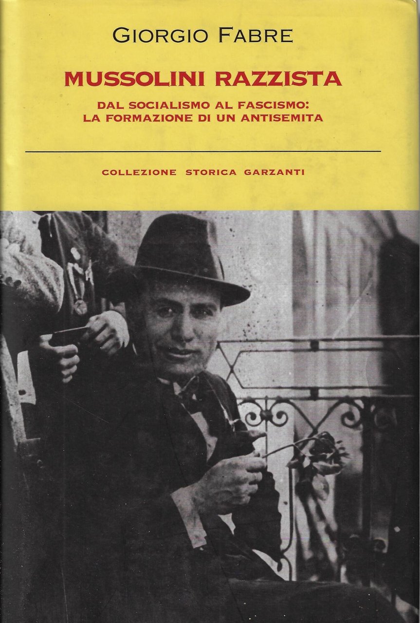 Mussolini razzista. Dal socialismo al fascismo: la formazione di un …