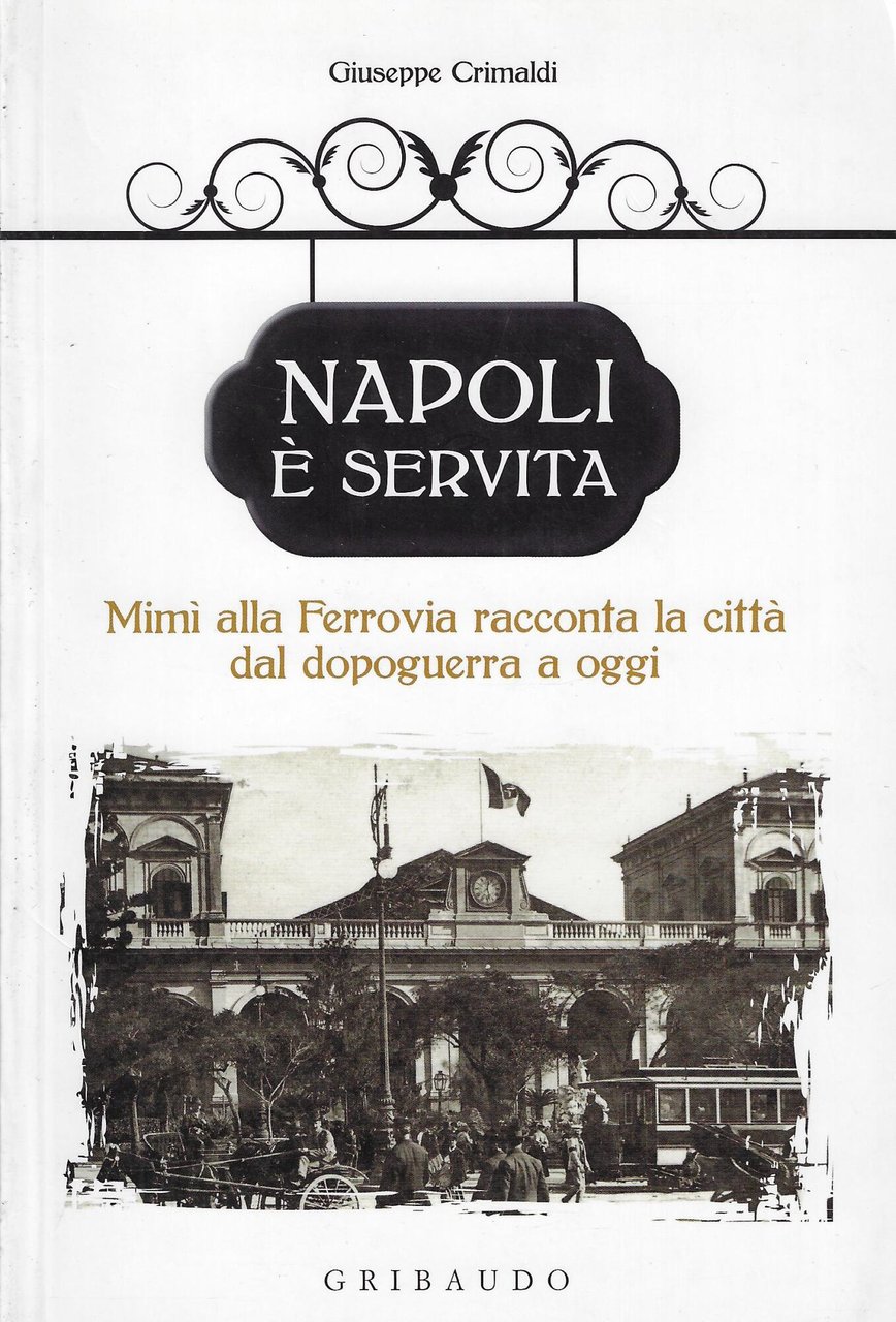 Napoli è servita. Mimì alla Ferrovia racconta la città dal …