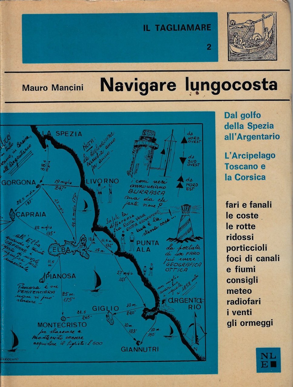 Navigare lungocosta 1: Dal golfo della Spezia all'Argentario. L'Arcipelago toscano …