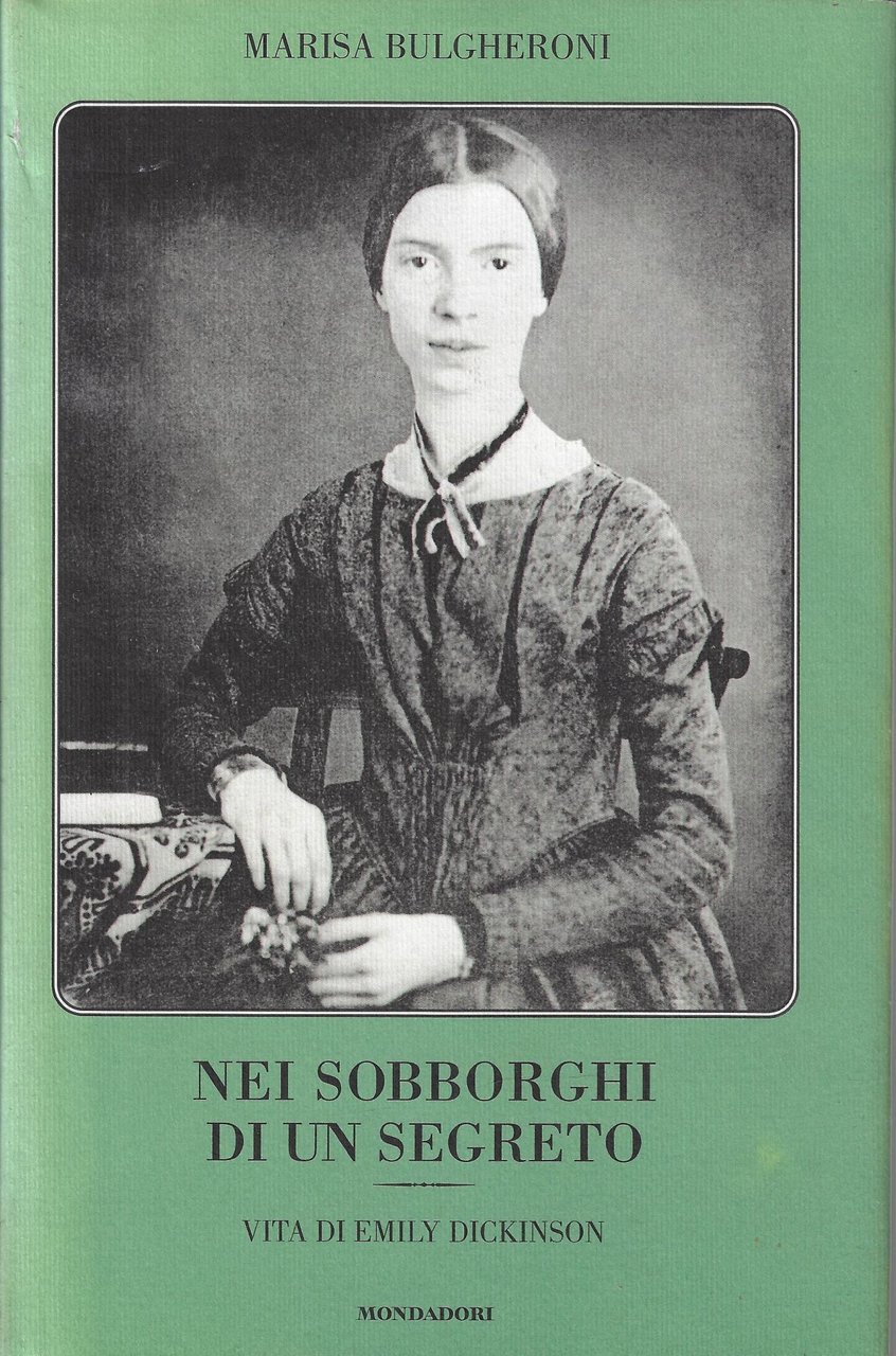 Nei sobborghi di un segreto. Vita di Emily Dickinson