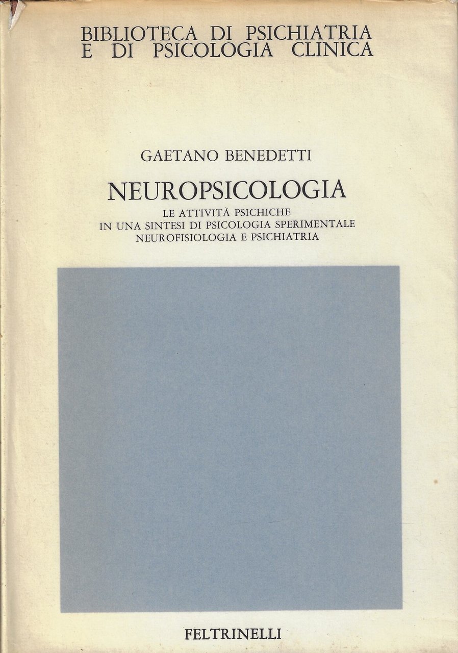 Neuropsicologia : le attività psichiche in una sintesi di psicologia …