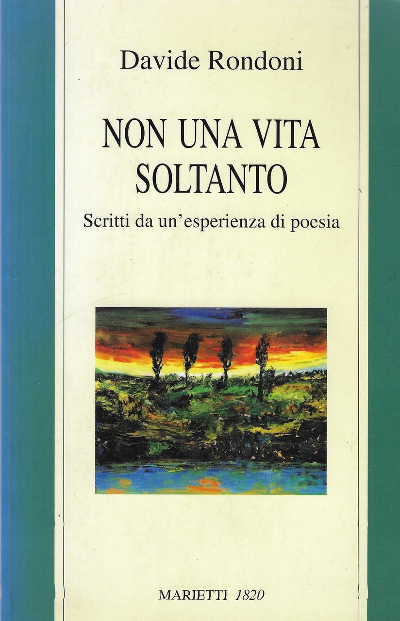 Non una vita soltanto. Scritti da un'esperienza di poesia