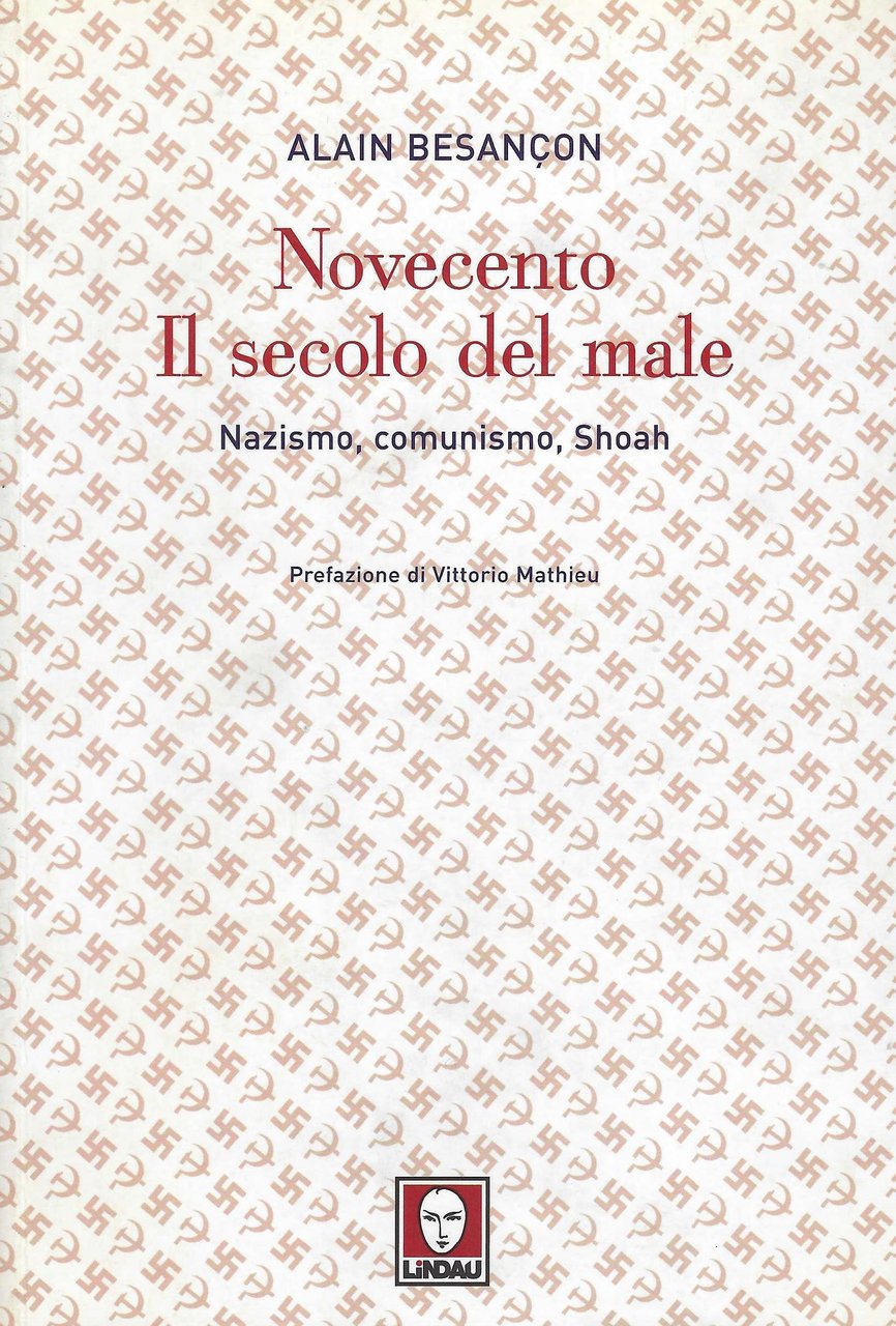 Novecento, il secolo del male : nazismo, comunismo, shoah