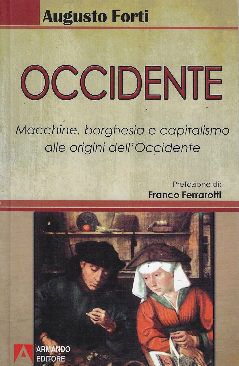 Occidente. Macchine, borghesia e capitalismo alle origini dell'Occidente