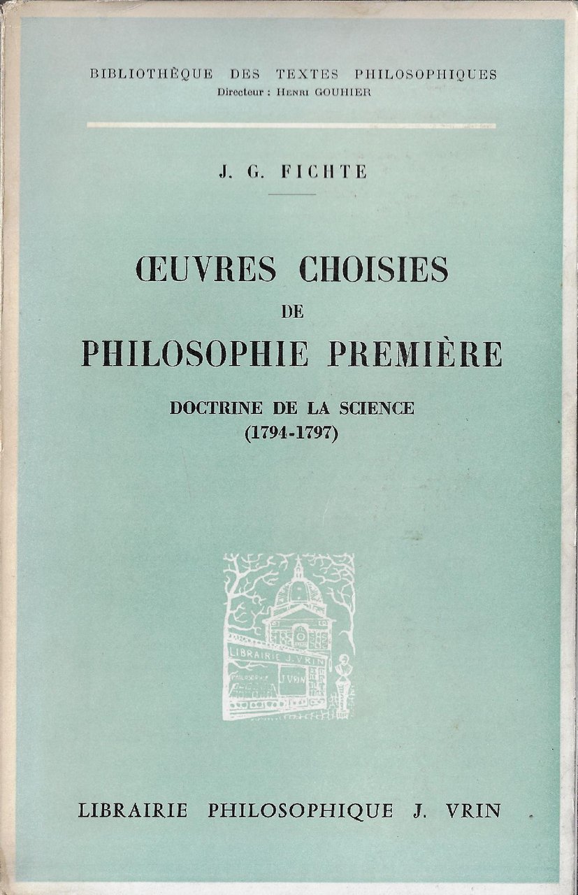 Oeuvres choisies de philosophie premiere : doctrine de la science …
