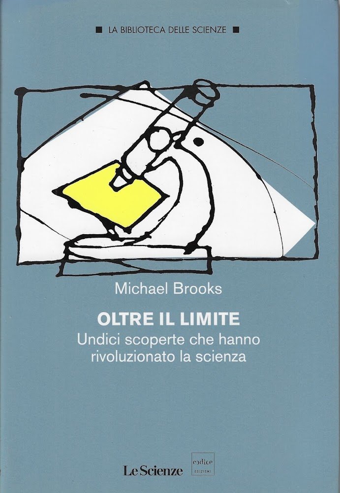 Oltre il limite : undici scoperte che hanno rivoluzionato la …