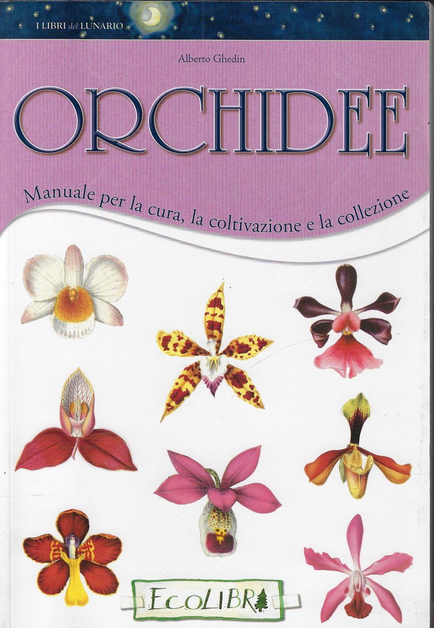 Orchidee. Manuale per la cura, la coltivazione e la collezione