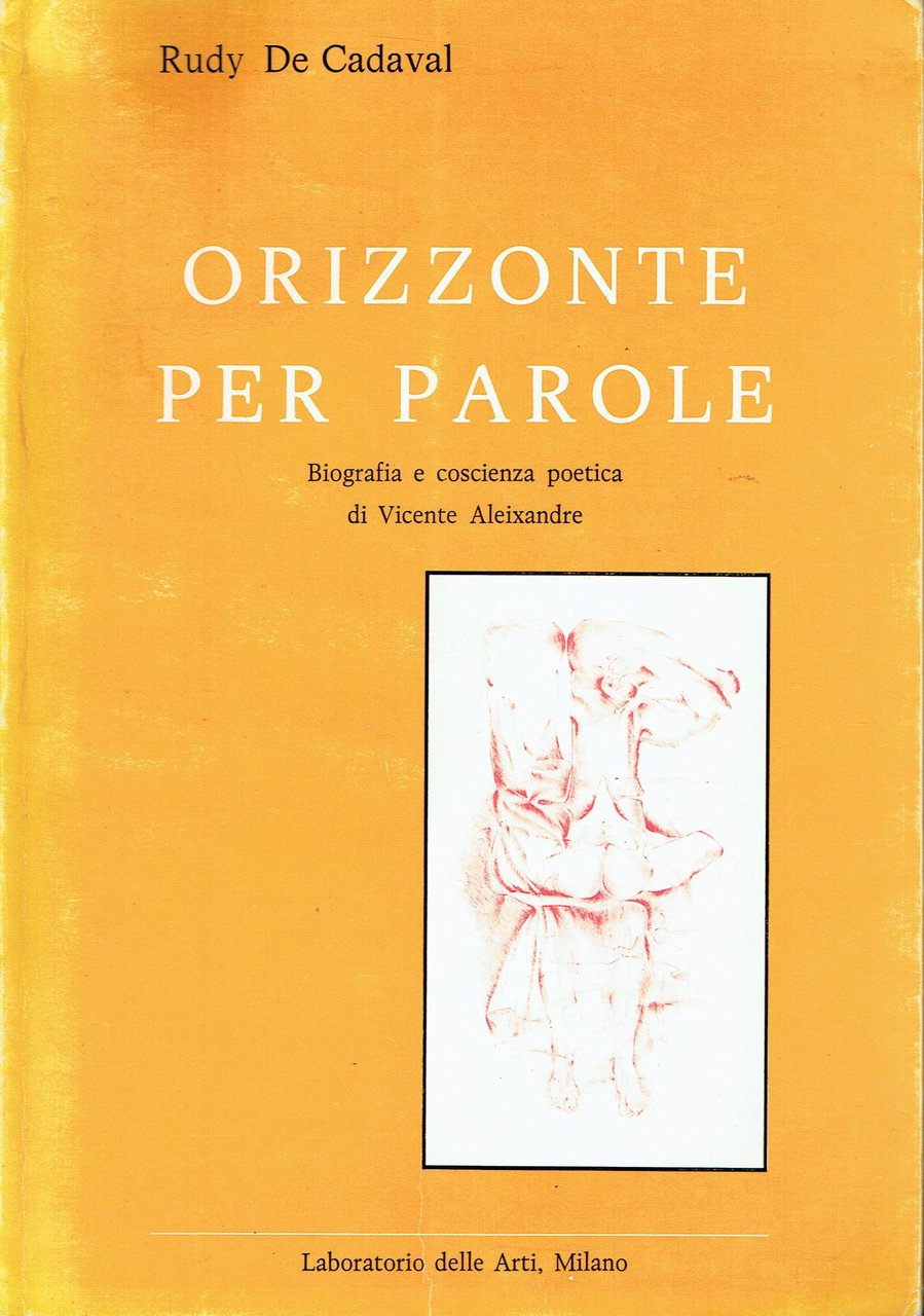Orizzonte per parole : biografia e coscienza poetica di Vicente …
