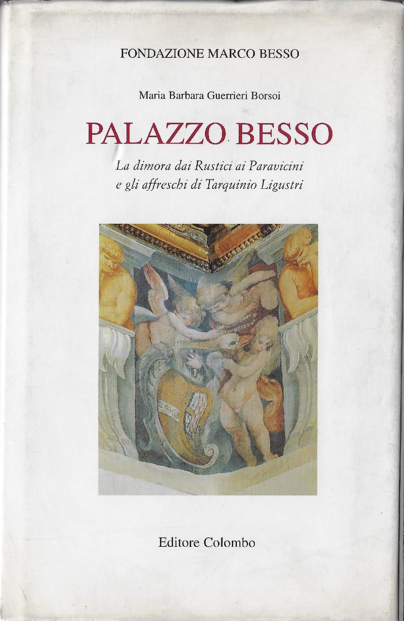 Palazzo Besso : la dimora dai Rustici ai Paravicini e …