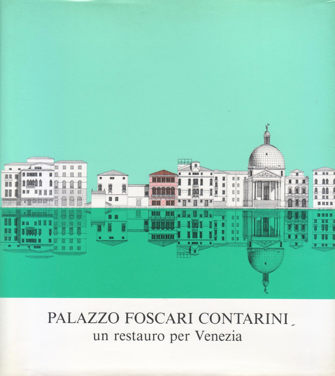 Palazzo Foscari Contarini : un restauro per Venezia