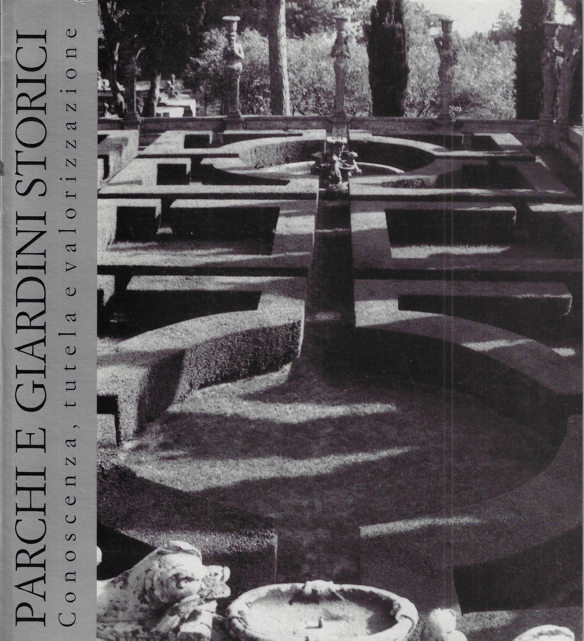 Parchi e giardini storici. Conoscenza, tutela e valorizzazione