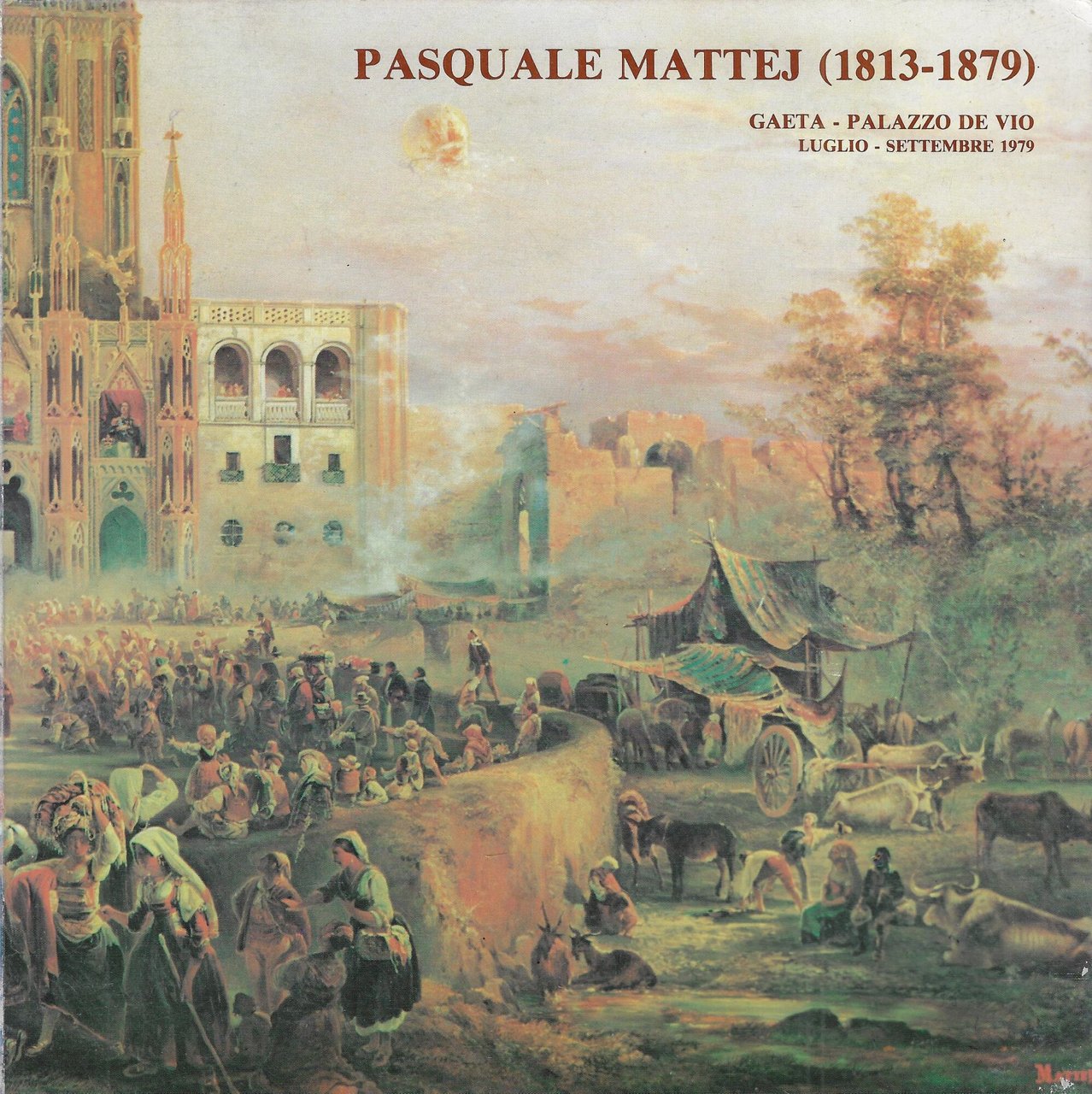 Pasquale Mattej (1813-1879) : Gaeta, Palazzo De Vio, luglio-settembre 1979