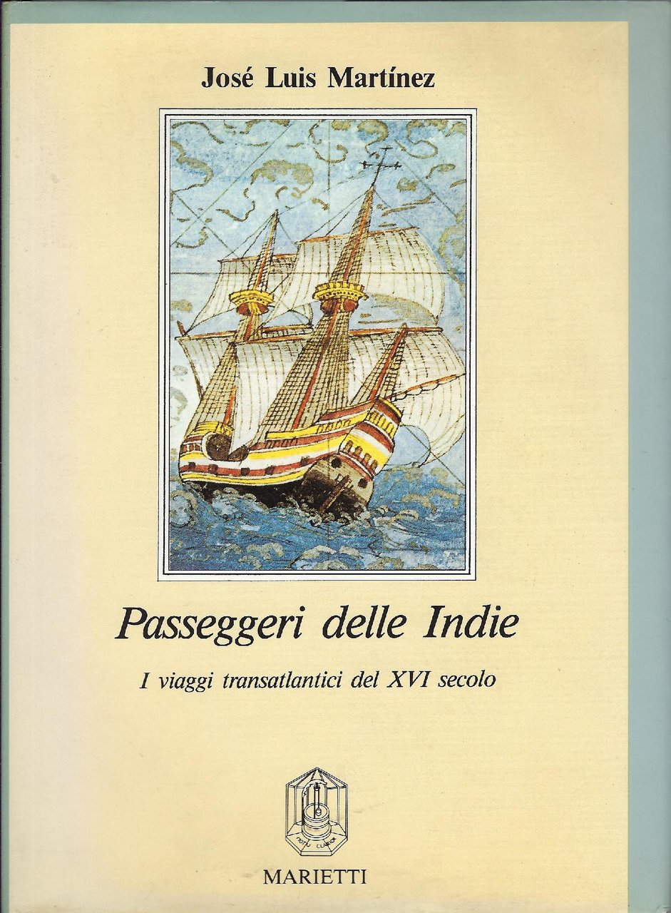 Passeggeri delle Indie : i viaggi transatlantici del 16. secolo