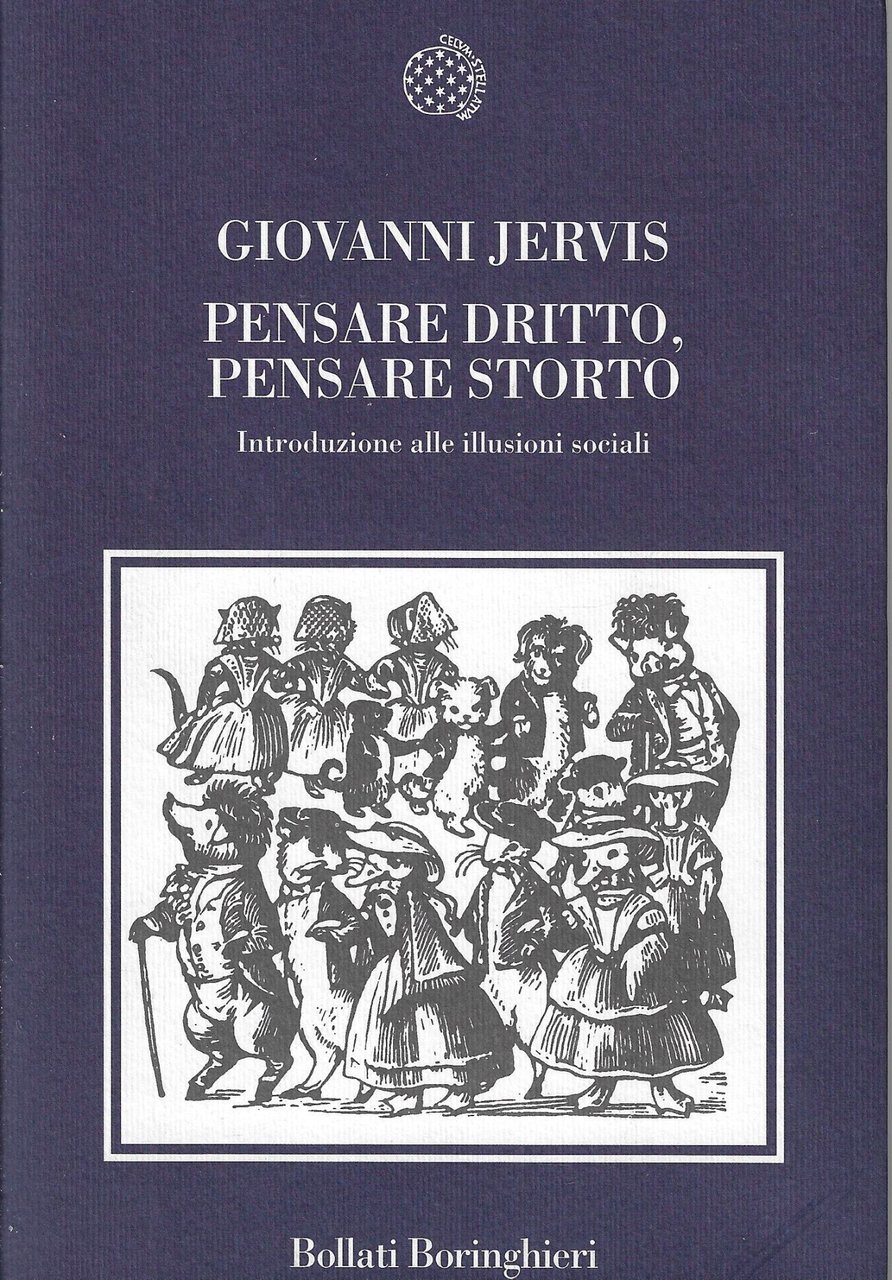 Pensare dritto, pensare storto. Introduzione alle illusioni sociali